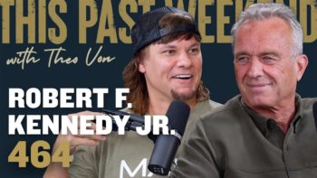 Robert F. Kennedy Jr. | This Past Weekend w/ Theo Von #464