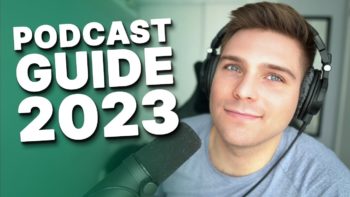 Complete Beginners Guide To Start Your Podcast in 2023