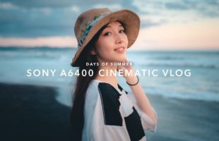 DAYS OF SUMMER | SONY A6400 CINEMATIC VLOG
