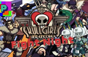 DISCUSSING EVO WITH THE BOYS | PLATFORMER FIGHT NIGHT | SKULL GIRLS SECOND ENCORE |