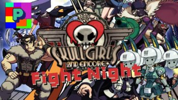 DISCUSSING EVO WITH THE BOYS | PLATFORMER FIGHT NIGHT | SKULL GIRLS SECOND ENCORE |