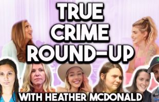 Ep 4: Are They Serious? Heather McDonald from Juicy Scoop Joins To Discuss Latest Jaw-Dropping Cases