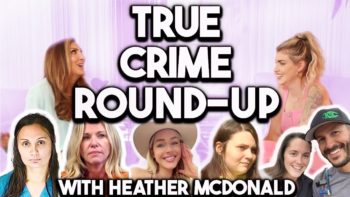 Ep 4: Are They Serious? Heather McDonald from Juicy Scoop Joins To Discuss Latest Jaw-Dropping Cases