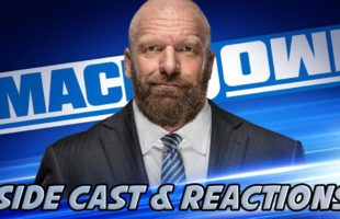 Friday Night SMACKDOWN: Sidecast & Reactions: TRIPLE H REDEEMED!