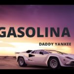 Gasolina – Daddy Yankee | Spanish Song | Lyrics