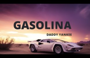 Gasolina – Daddy Yankee | Spanish Song | Lyrics