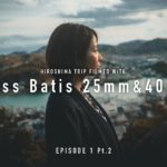 HIROSHIMA TRIP Part 2 with SONY A7III and Batis 25mm/40mm | CINEMATIC VLOG 2