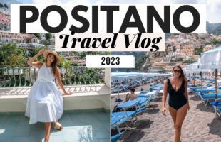 I’M BACK! Positano Italy Travel Vlog 2023