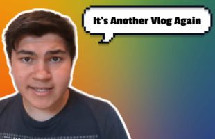 It’s Another Vlog Again