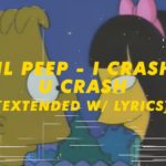 lil peep & lil tracy – i crash, u crash [extended w/ lyrics]