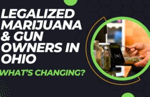 Marijuana Legalization in Ohio: Implications for Gun Owners #weed