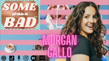 Morgan Gallo: Some of this is Bad