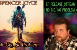 No Gig, No Problem #12 | EP RELEASE LIVESTREAM | Spencer Joyce Music