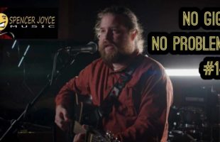 No Gig, No Problem #14 | Spencer Joyce Music