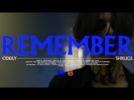 ODDLY SHRUGS – REMEMBER (Official Music Video)