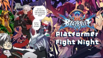 PLATFORMER FIGHT NIGHT – BLAZBLUE: CENTRAL FICTION