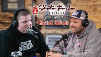 Shootin’ the Que Podcast w/good friend Mitchell Bedwell | Season 1, Episode 2