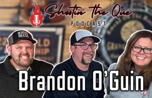 Shootin’ the Que Podcast w/ Memphis in May Judging Chair Brandon O’Guin – Season 1, Episode 7