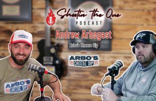 Shootin’ the Que Podcast with Andrew Arbogast from Arbo’s Cheese Dip