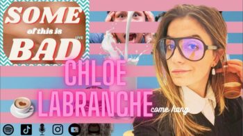 Some of This is Bad: Chloe La Branche