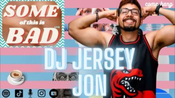 Some of this is bad: DJ Jersey Jon