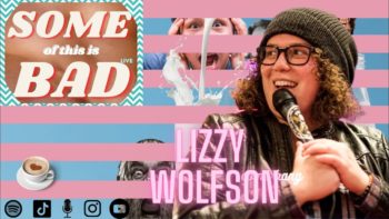 Some of this is BAD: Lizzy Wolfson Lesbian Agenda