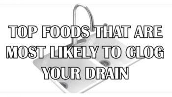 Top Foods that will Clog Your Drain