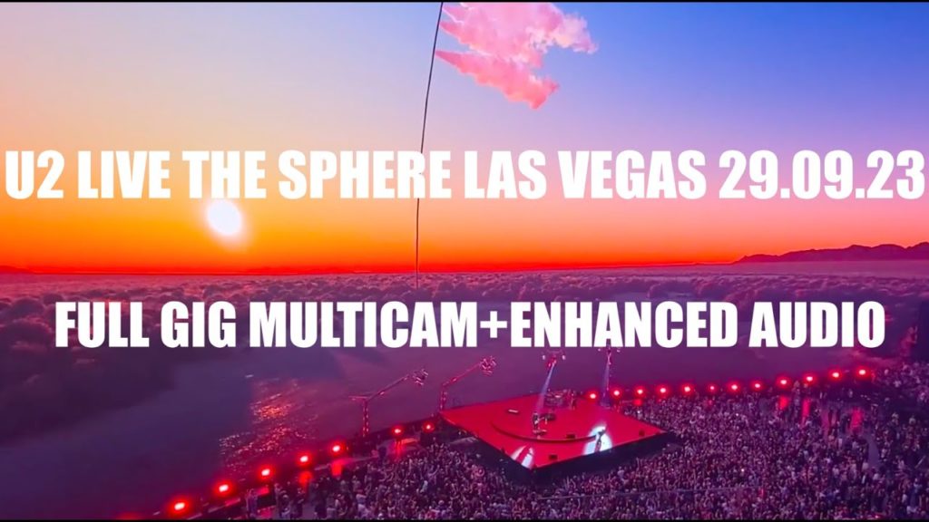 U2 The Sphere Multicam Las Vegas Achtung Baby Opening night full gig HD + Enhanced Audio 29.09.23