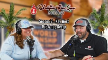 We’re BACK from Key West, FL! – Rub & Tug Invitational Recap | Shootin’ The Que Podcast