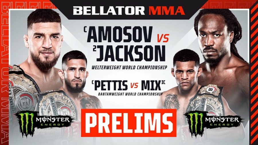 BELLATOR 301: Amosov vs. Jackson Monster Energy Prelims   – DOM