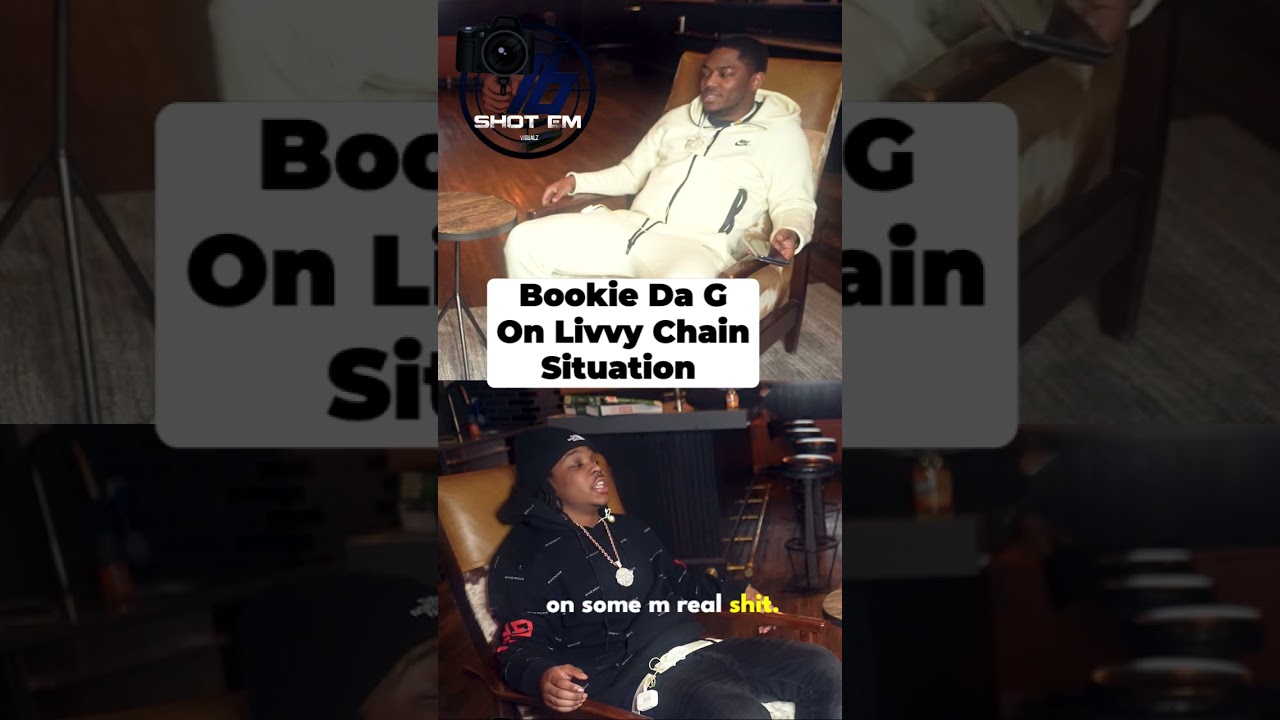 Bookie Da G On Livvy Chain Situation