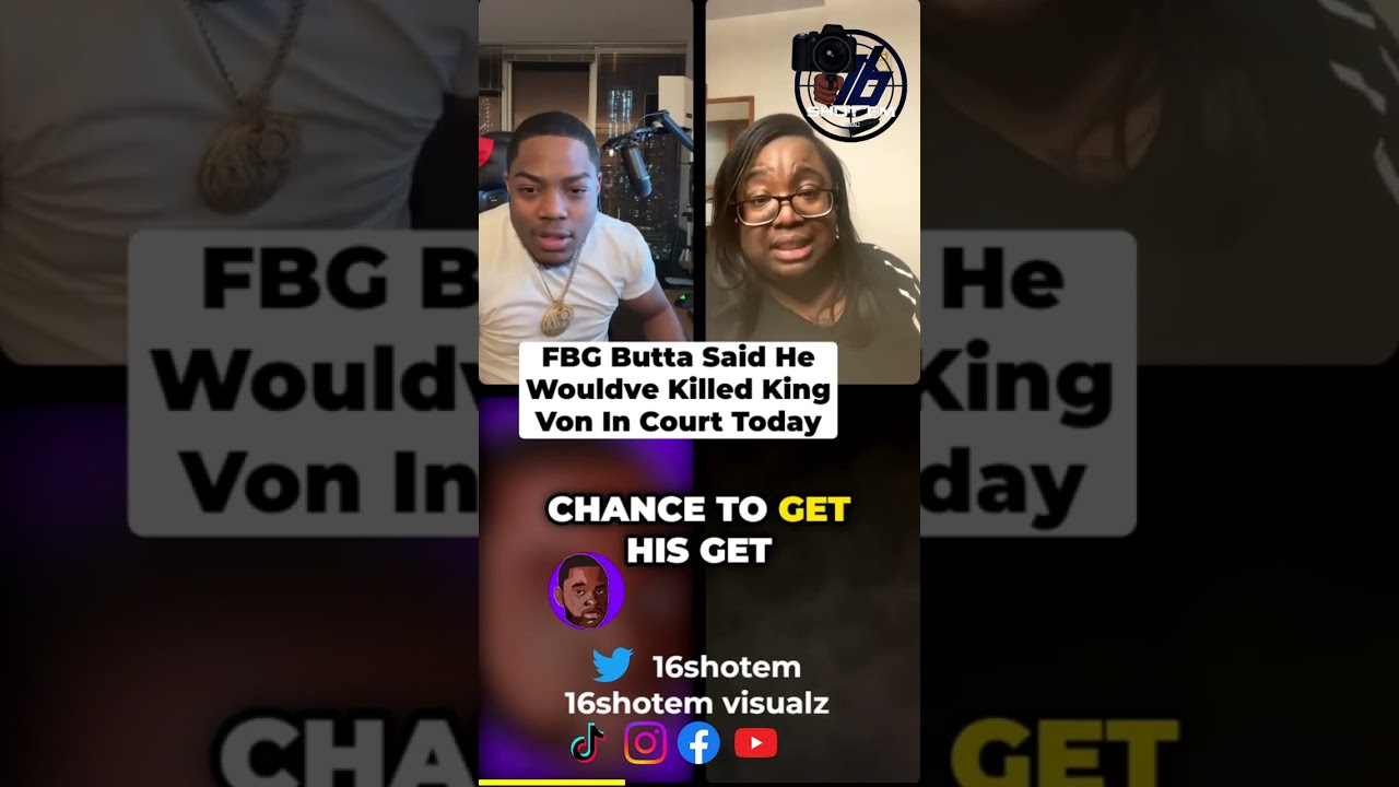 FBG Butta Testified Today In Court And Said He Wouldve Killed King Von If He Had The Chance.