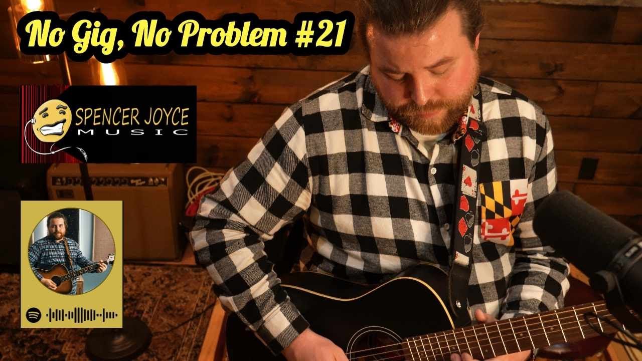 No Gig, No Problem #21 | Spencer Joyce Music