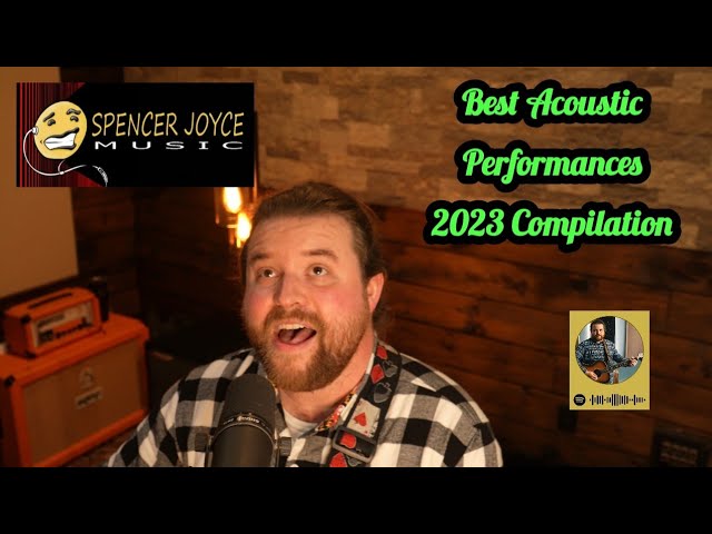Spencer Joyce – Best Acoustic Performances Compilation 2023