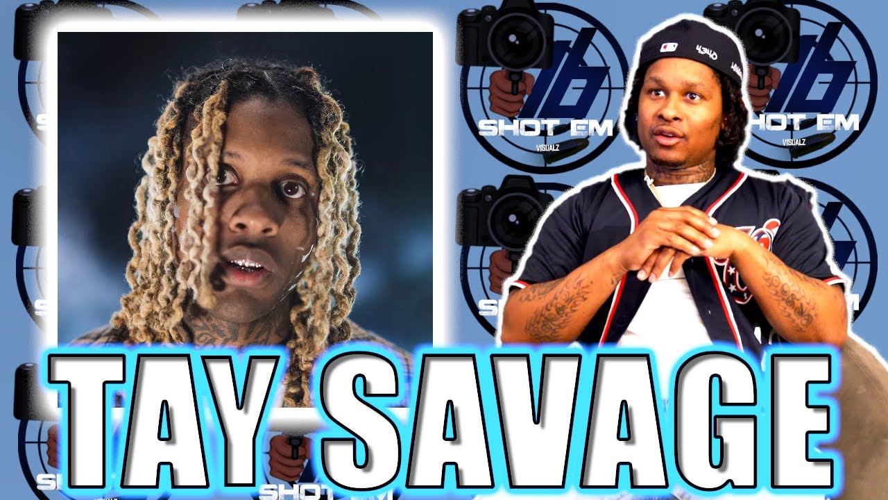Tay Savage Speaks On Lil Durk , Telling On The Dead And “The Internet Running The Streets Now”