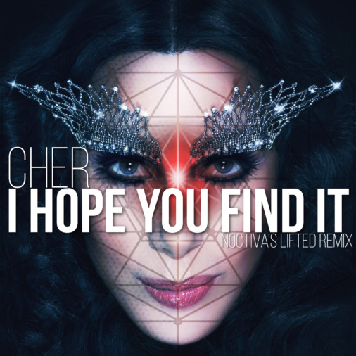 I Hope You Find It (Noctiva's lifted Remix) – Cher (SoundCloud)