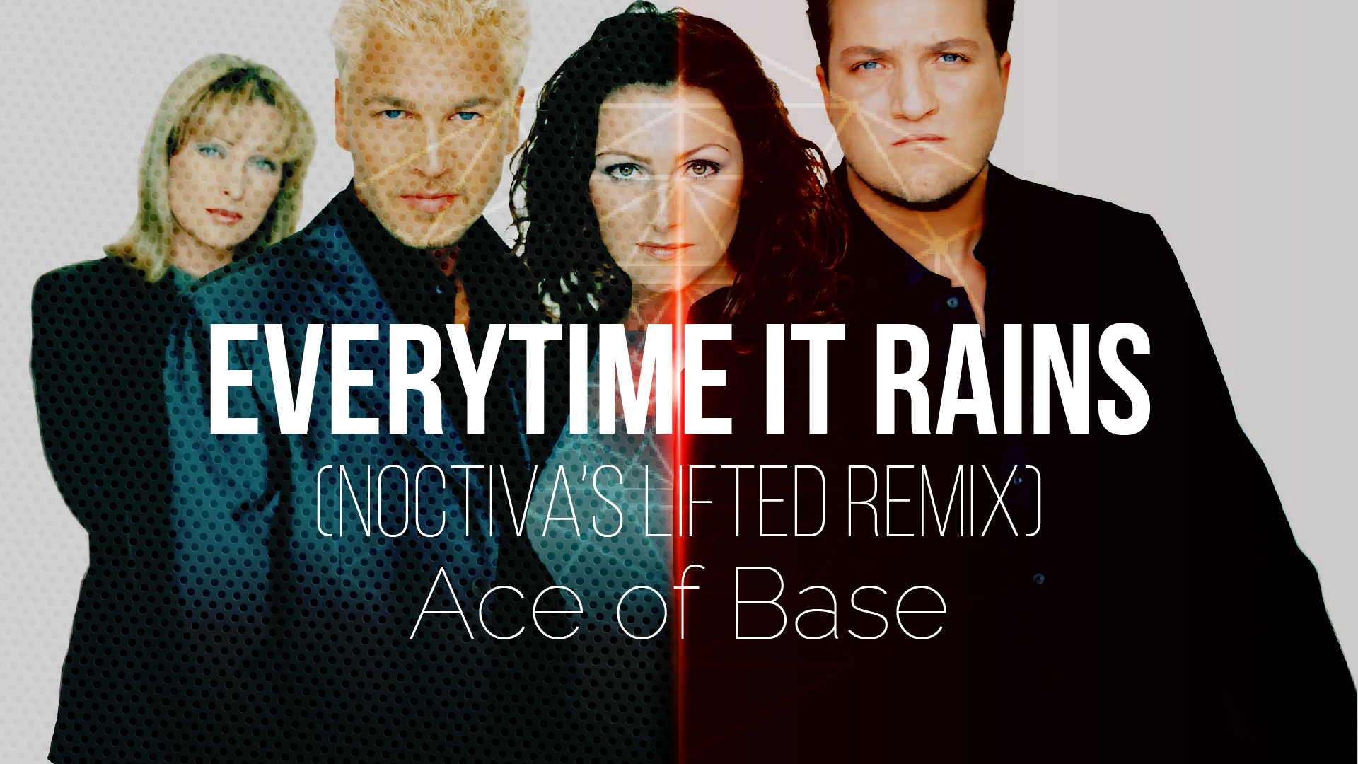 Ace Of Base – Everytime It Rains (Noctiva's Lifted Remix) (YouTube)