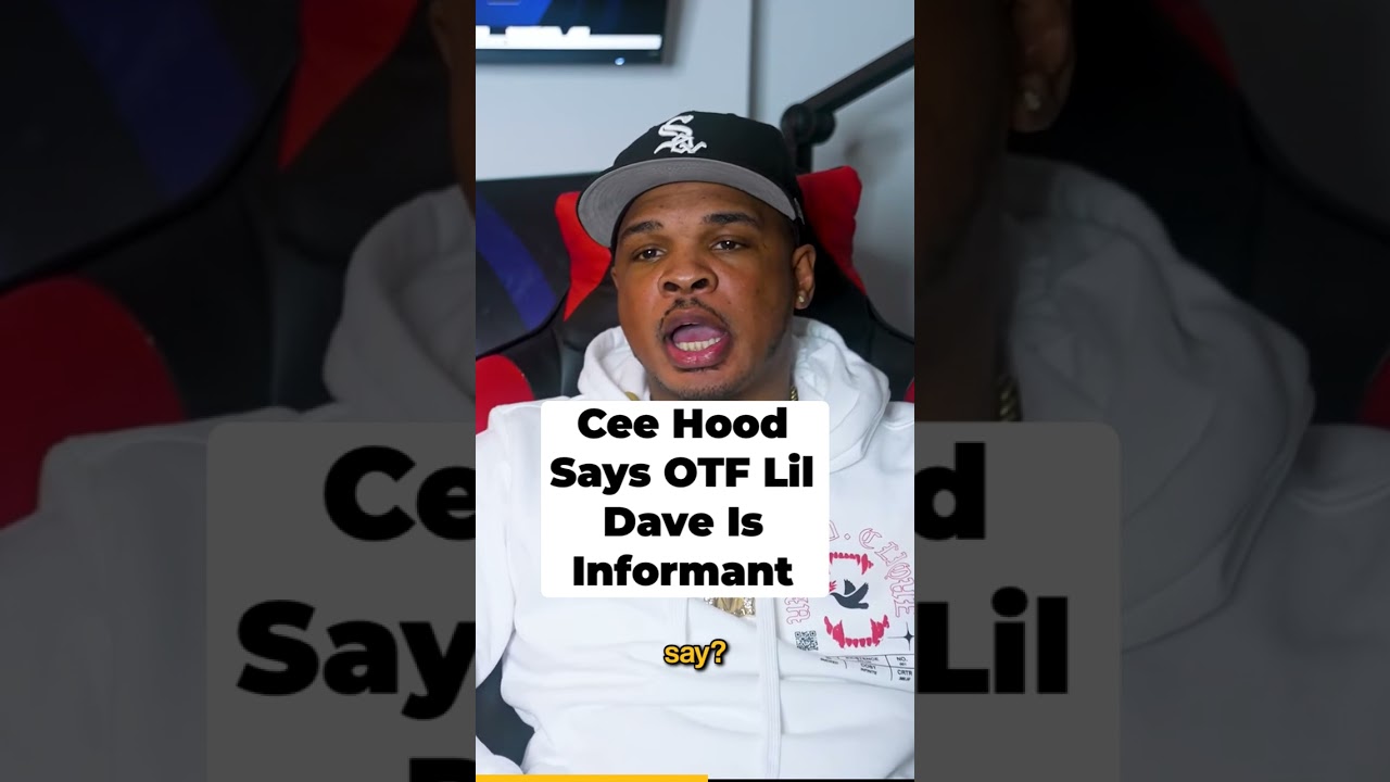 Cee Hood Says OTF Lil Dave Is Informant