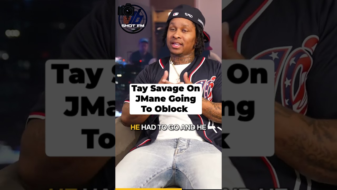 Tay Savage On Jmane Going To Oblock
