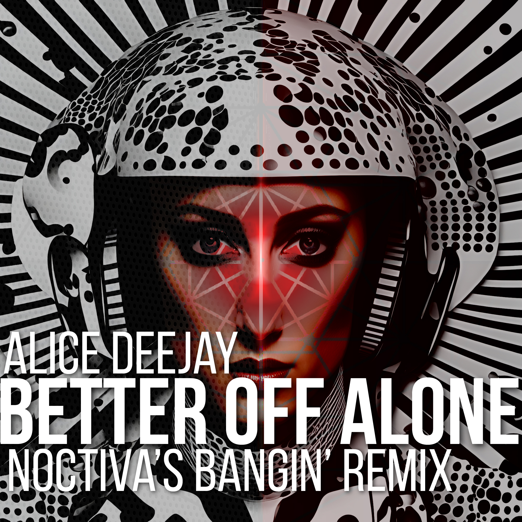 Alice Deejay -Better Off Alone (Noctiva's Bangin' Remix)