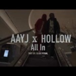 AAYJ X HOLLOW – ALL IN SHOT BY @slighvisual1210 EXCLUSIVE BY KING YELLA