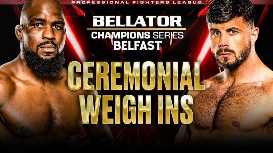 Bellator Champions Series: Belfast – Ceremonial Weigh Ins