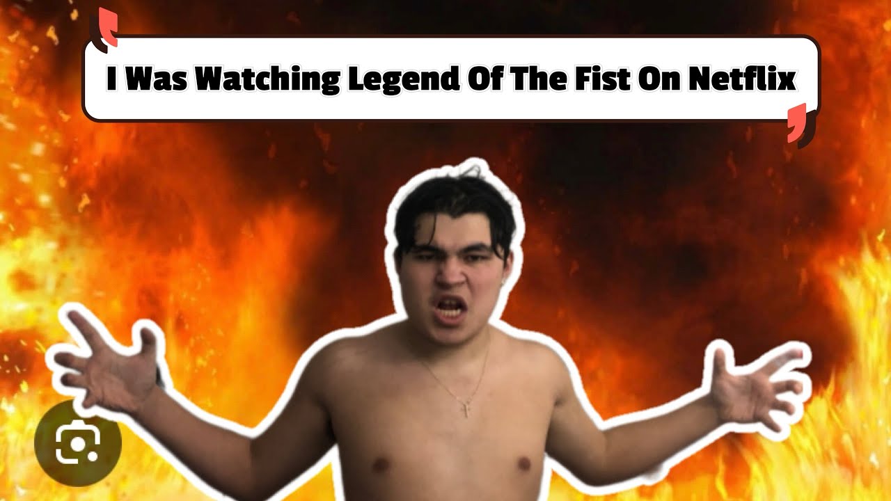 I Was Watching Legend Of The Fist On Netflix