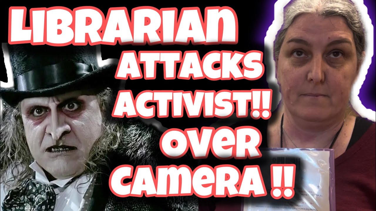 Librarian attacks activist !!