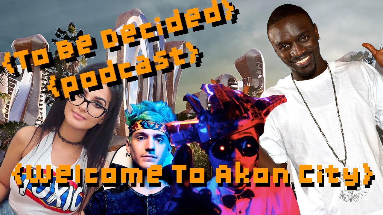 {Welcome To Akon City} | {To Be Decided Podcast: Live}